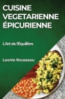 Cuisine Végétarienne Épicurienne: L'Art de l'Équilibre Cover Image