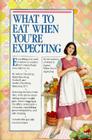 What to Eat When You're Expecting Cover Image