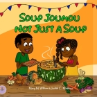 Soup Joumou By Judith C. Mathieu, Debra Ann Harkins (Editor), Mary M. William Cover Image