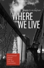 Where We Live: Environmental Activists' Fight to Save Their Communities Cover Image