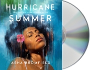 Hurricane Summer: A Novel By Asha Bromfield, Asha Bromfield (Read by) Cover Image