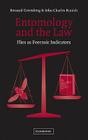 Entomology and the Law: Flies as Forensic Indicators By Bernard Greenberg, John Charles Kunich Cover Image