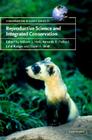 Reproductive Science and Integrated Conservation (Conservation Biology #8) By William V. Holt (Editor), Amanda R. Pickard (Editor), John C. Rodger (Editor) Cover Image