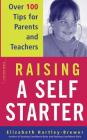 Raising A Self-starter: Over 100 Tips For Parents And Teachers Cover Image