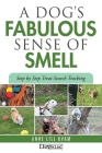 A Dog's Fabulous Sense of Smell Cover Image