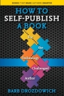 How to Self-Publish a Book: For the Technology Challenged Autho Cover Image