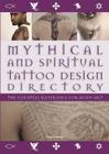 Mythical and Spiritual Tattoo Design Directory: The Essential Reference for Body Art Cover Image
