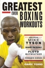 Greatest Ever Boxing Workouts By Gary Todd Cover Image