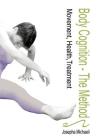 Body Cognition - The Method: Movement, Health, Treatment Cover Image