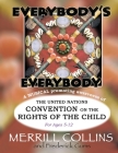 Everybody's Everybody: A Musical Promoting Awareness of the UN Convention on the Rights of the Child By Merrill Collins, Frederick Gums (Co-Producer), Kristen Caven (Introduction by) Cover Image