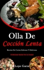 Olla De Cocción Lenta: Recetas de cocina sabrosas y deliciosas (20 Deliciosas recetas para su crockpot) Cover Image