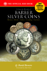 A Barber Silver Coins: History, Rarity, Values, Grading, Varieties (Official Red Book) Cover Image