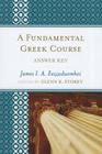 A Fundamental Greek Course: Answer Key By James I. a. Eezzuduemhoi, Glenn R. Storey (Editor) Cover Image