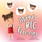 Maya's Big Feelings By Boyana Atwood, Anastasiya Provozina (Illustrator) Cover Image
