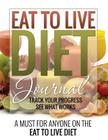 Eat to Live Diet Journal By Speedy Publishing LLC Cover Image