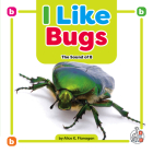 I Like Bugs: The Sound of B By Alice K. Flanagan Cover Image