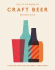 The Little Book of Craft Beer: A Guide to Over 100 of the World's Finest Brews By Melissa Cole, Stuart Hardie (Illustrator) Cover Image