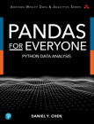 Pandas for Everyone: Python Data Analysis (Addison-Wesley Data & Analytics) By Daniel Chen Cover Image