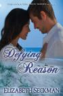 Defying Reason By Elizabeth Seckman Cover Image