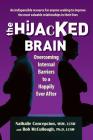 The Hijacked Brain: Overcoming Internal Barriers to a Happily Ever After By Nathalie Concepcion, Bob McCullough Cover Image
