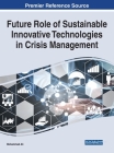Future Role of Sustainable Innovative Technologies in Crisis Management Cover Image