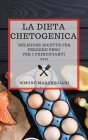 La Dieta Chetogenica 2021 (Keto Diet 2021 Italian Edition): Deliziose Ricette Per Perdere Peso Per I Principianti Cover Image