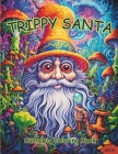 Trippy Santa: Trippy Psychedelic Adult Coloring Book: Cannabis Coloring Book Cannabis-Inspired Trippy Psychedelic Coloring Book for By M. Lopez Cover Image