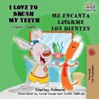 I Love to Brush My Teeth Me encanta lavarme los dientes: English Spanish Bilingual Book (English Spanish Bilingual Collection) Cover Image