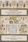 Travellers in Ottoman Lands: The Botanical Legacy By Ines Asceric-Todd (Editor), Sabina Knees (Editor), Janet Starkey (Editor) Cover Image