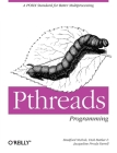 Pthreads Programming: A Posix Standard for Better Multiprocessing By Dick Buttlar, Jacqueline Farrell, Bradford Nichols Cover Image