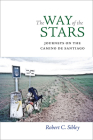 The Way of the Stars: Journeys on the Camino de Santiago Cover Image