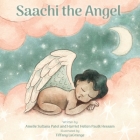 Saachi the Angel By Sultana Patel, Harriet Hellen Paulk Hessam, Tiffany Lagrange (Illustrator) Cover Image