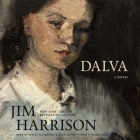 Dalva By Jim Harrison, Stacey Glemboski (Read by), Chris Henry Coffey (Read by) Cover Image
