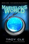 The Marvelous Effect (Marvelous World #1) By Troy CLE Cover Image