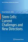 Stem Cells: Current Challenges and New Directions (Stem Cell Biology and Regenerative Medicine #33) By Kursad Turksen (Editor) Cover Image