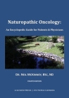 Naturopathic Oncology: An Encyclopedic Guide for Patients & Physicians By Neil McKinney Cover Image