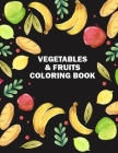Vegetables & Fruits Coloring Book: Vegetables and Fruits Design Coloring Book for Kids, Toddlers, and Teens for Coloring Practice - 8.5x11 Large Print By Bright Coloring Books Publishing Cover Image