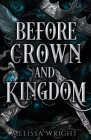 Before Crown and Kingdom By Melissa Wright Cover Image