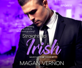 Straight Up Irish By Magan Vernon, Elizabeth Klett (Narrated by), Richard Sawyer (Narrated by) Cover Image