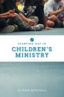 Starting Out in Children's Ministry By Alison Mitchell Cover Image