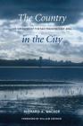 The Country in the City: The Greening of the San Francisco Bay Area (Weyerhaeuser Environmental Books) By Richard A. Walker, William Cronon (Foreword by) Cover Image