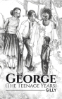 George (The Teenage Years) By Gilly Cover Image