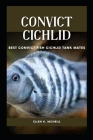 Convict Cichlid: Best Convict Fish Cichlid Tank Mates By Ellen K. McNeill Cover Image