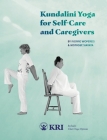 Kundalini Yoga for Self-Care and Caregivers: Includes Chair Yoga Options By Monique Siahaya, Ivonne Wopereis, Mariana Lage (Editor) Cover Image
