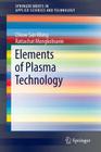 Elements of Plasma Technology (Springerbriefs in Applied Sciences and Technology) Cover Image