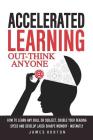 Accelerated Learning: How to Learn Any Skill or Subject, Double Your Reading Spe By James Horton Cover Image