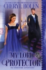 My Lord Protector By Cheryl Bolen Cover Image