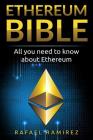 Ethereum Bible: All You Need to Know About Ethereum By Rafael Ramirez Cover Image