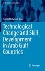 Technological Change and Skill Development in Arab Gulf Countries (Contributions to Economics) By Samia Mohamed Nour Cover Image
