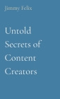 Untold Secrets of Content Creators Cover Image